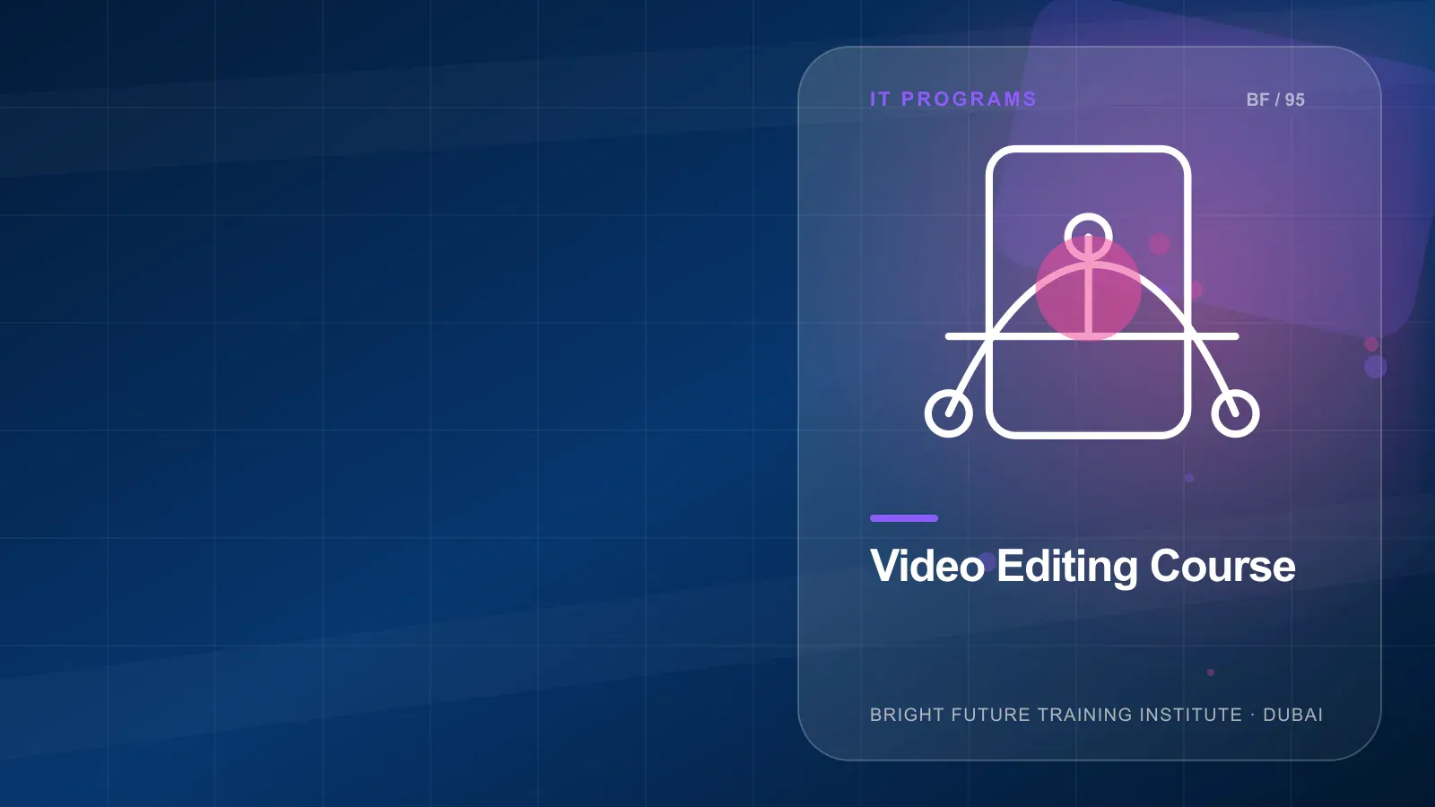 Video Editing Course — Bright Future Training Institute